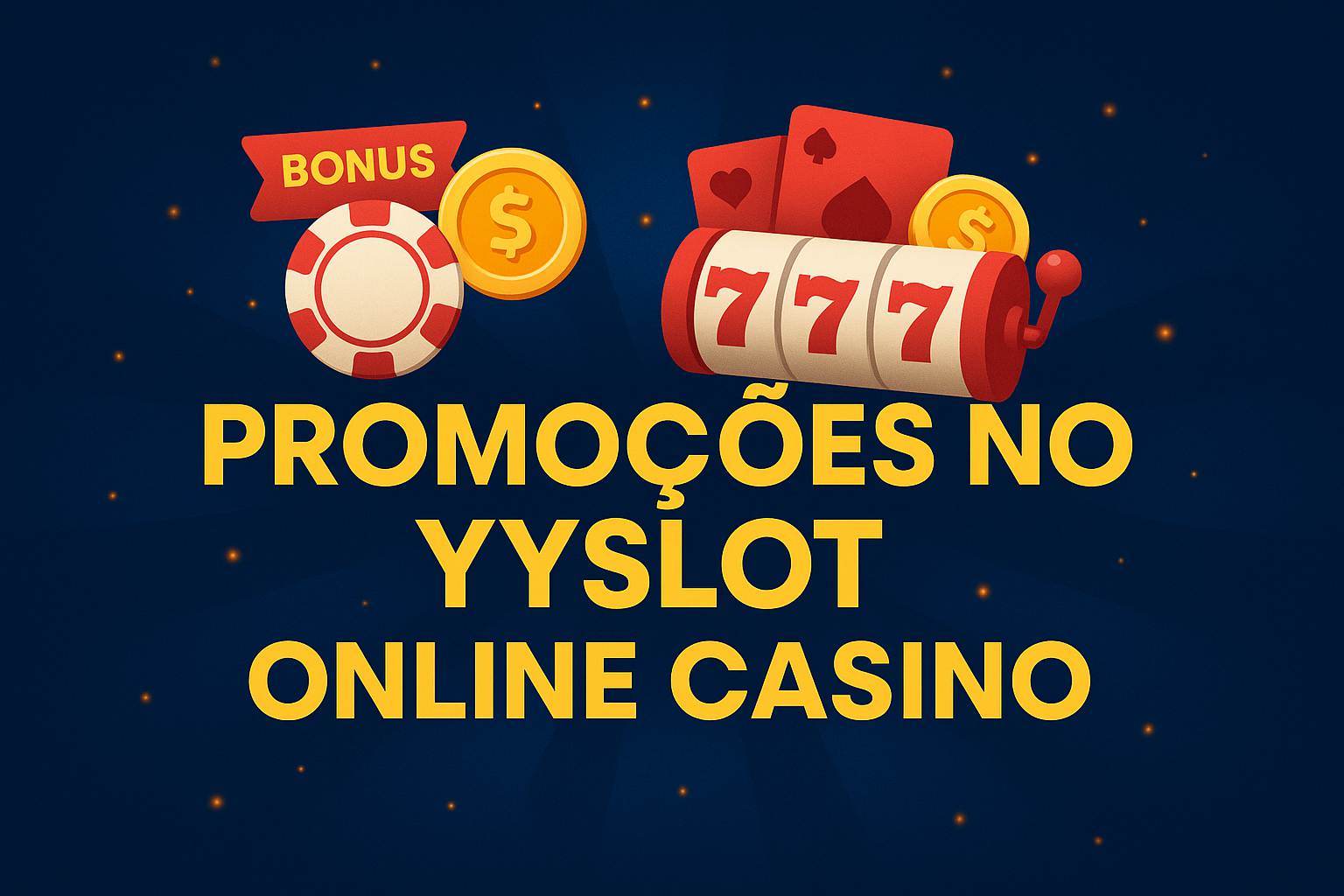 O bônus promocional YYSLOT é uma ótima maneira de começar sua aventura